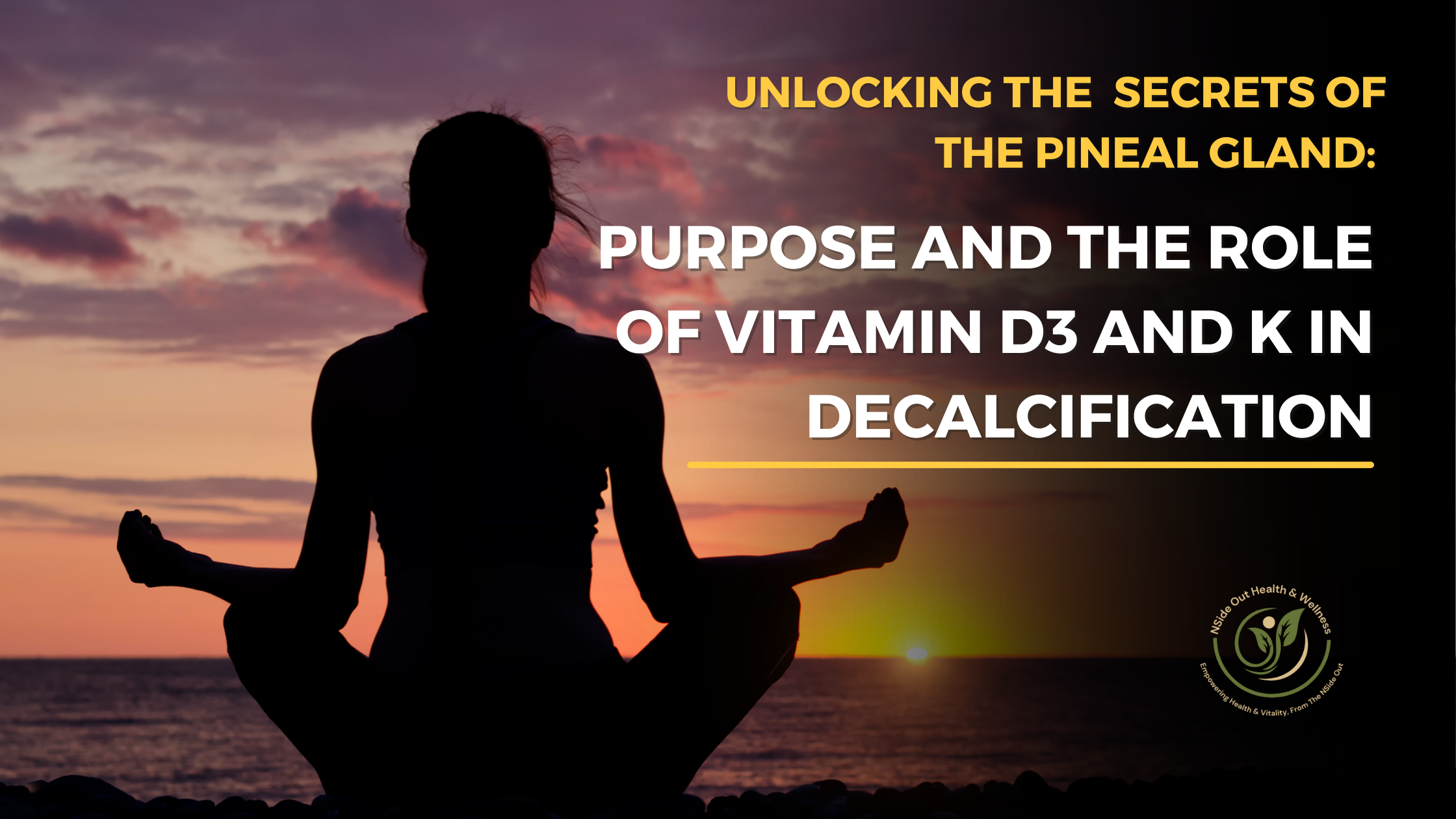 Unlocking the Secrets of the Pineal Gland: Purpose and the Role of Vitamin D3 and K in Decalcification Unlocking the Secrets of the Pineal Gland: Purpose and the Role of Vitamin D3 and K in Decalcification