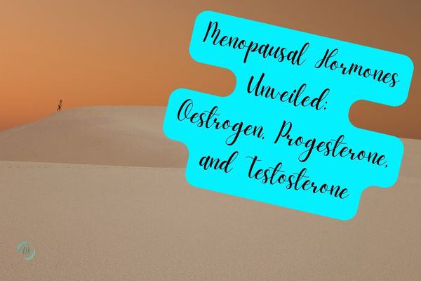 Discover the hormones of concern during menopause