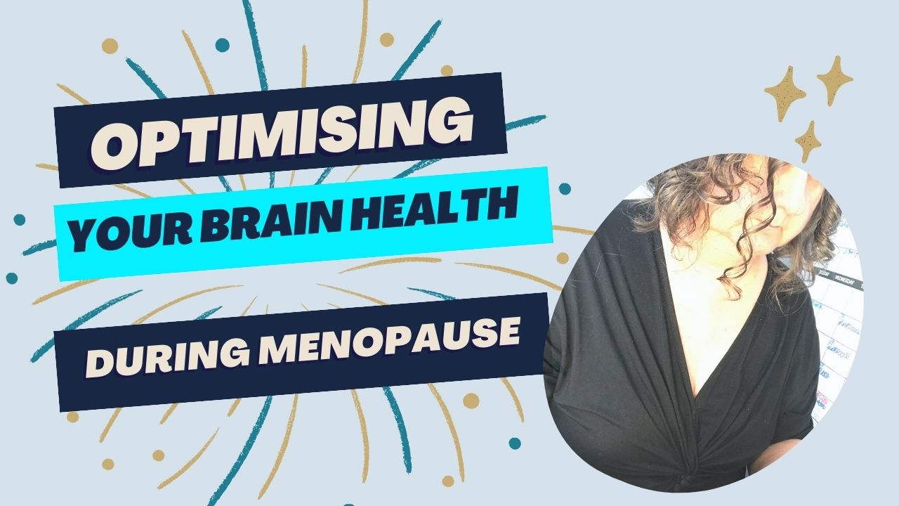 Optimising Your Brain Health During Menopause