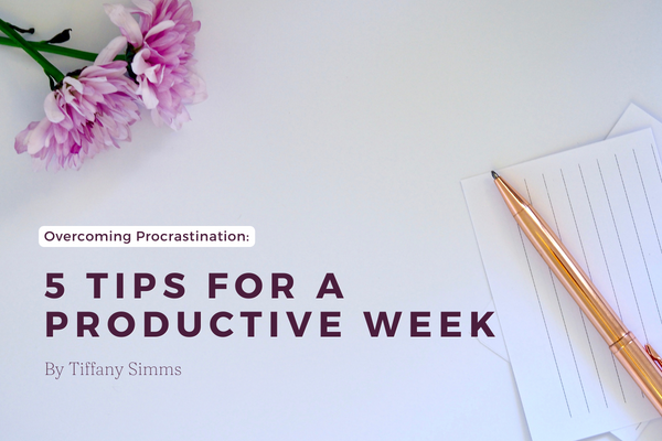 Overcoming Procrastination: 5 Tips for a Productive Week