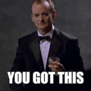 you got this you got this