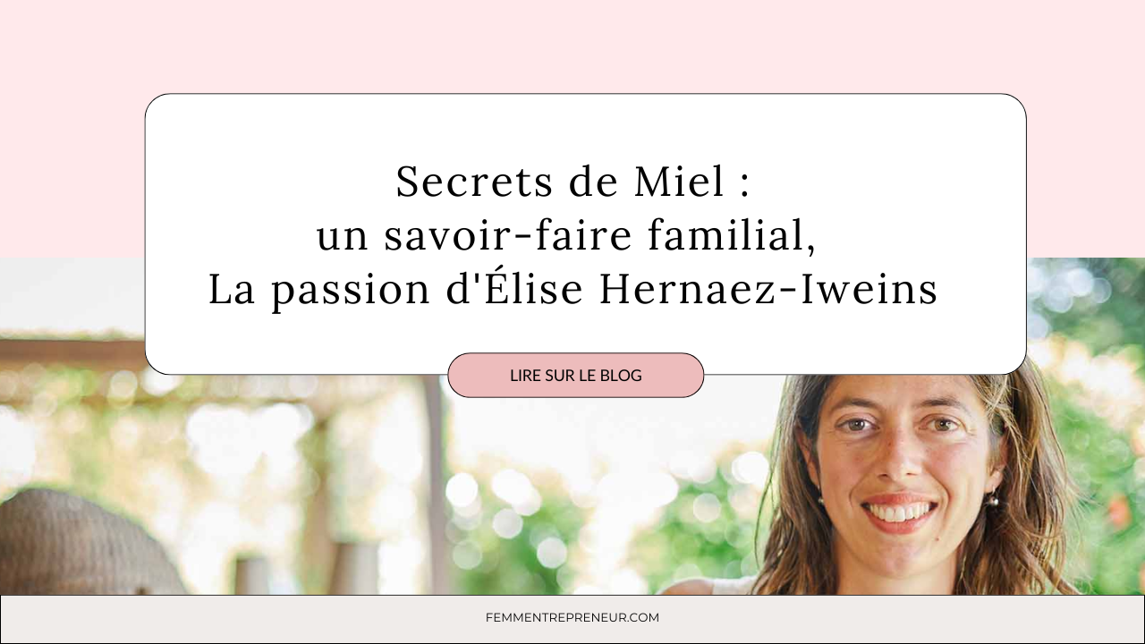 On dit souvent que la passion pour ce qu'on fait un indispensable pour réussir. Élise Hernaez-Iweins, créatrice de la marque Secrets de Miel nous le prouve si bien.