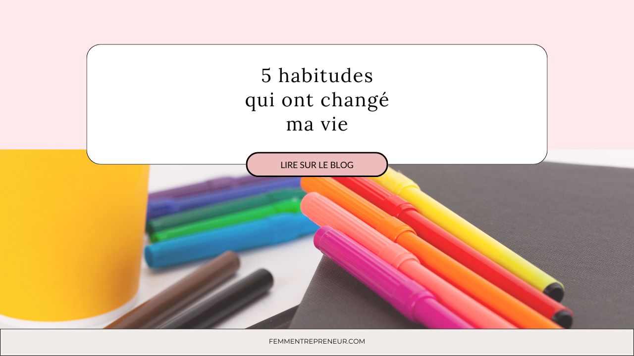 5 stratégies pour développer ton entreprise : fais-en des habitudes