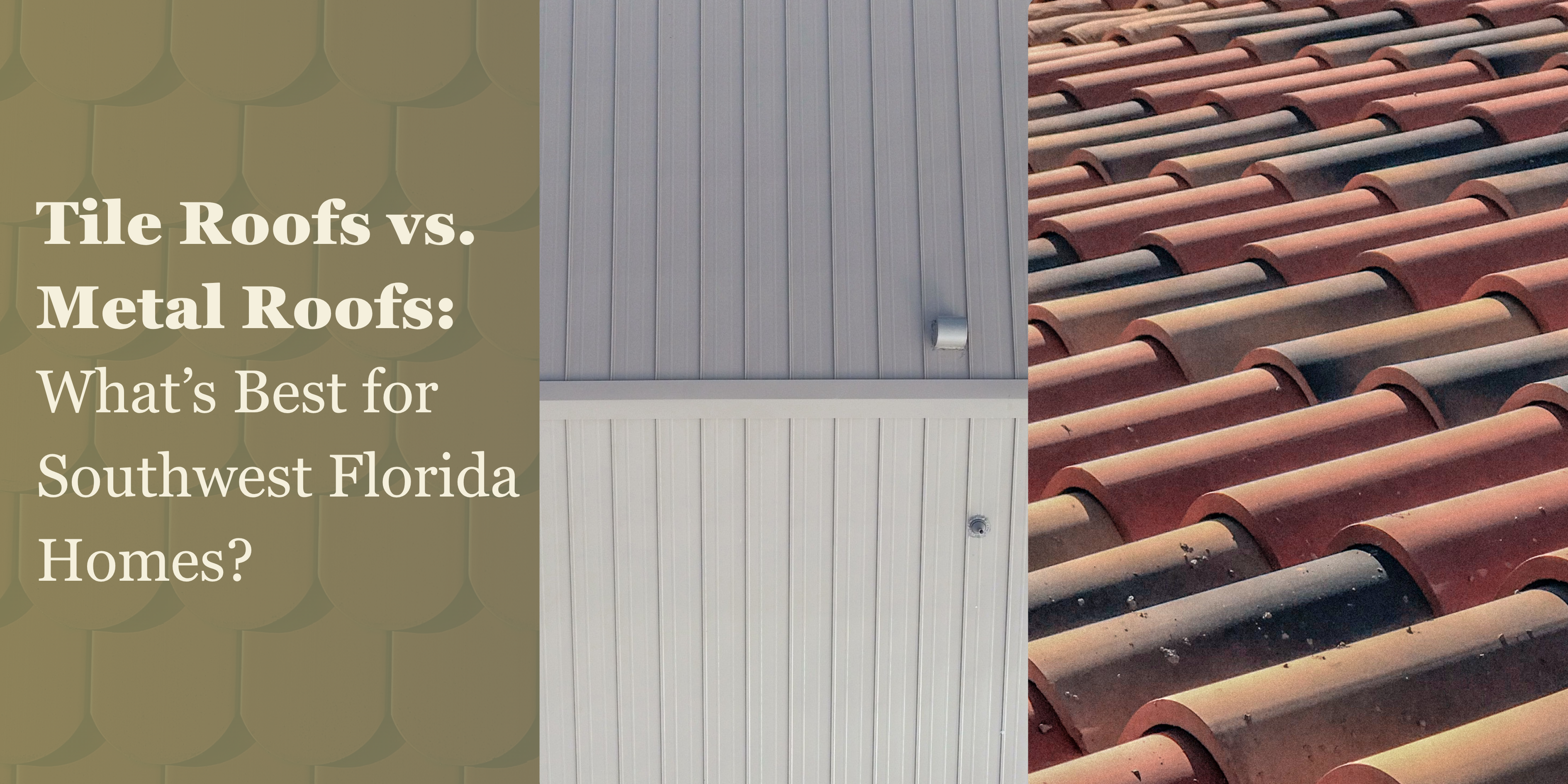Tile Roofs vs. Metal Roofs | Roofing Advice for Southwest Florida Tile Roofs vs. Metal Roofs | Roofing Advice for Southwest Florida