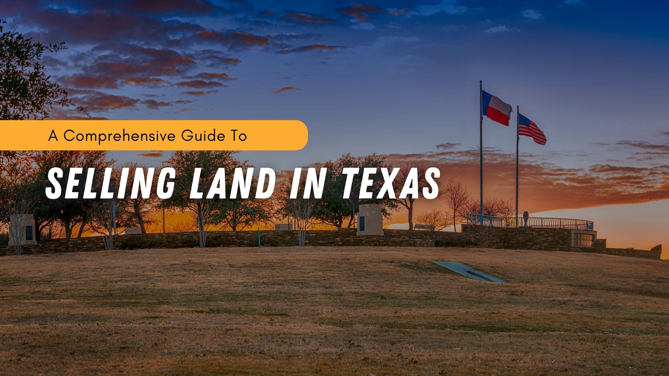 A Comprehensive Guide to Selling Land in Texas