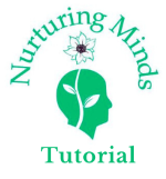 Nurturing Minds Tutorial Nurturing Minds Tutorial
