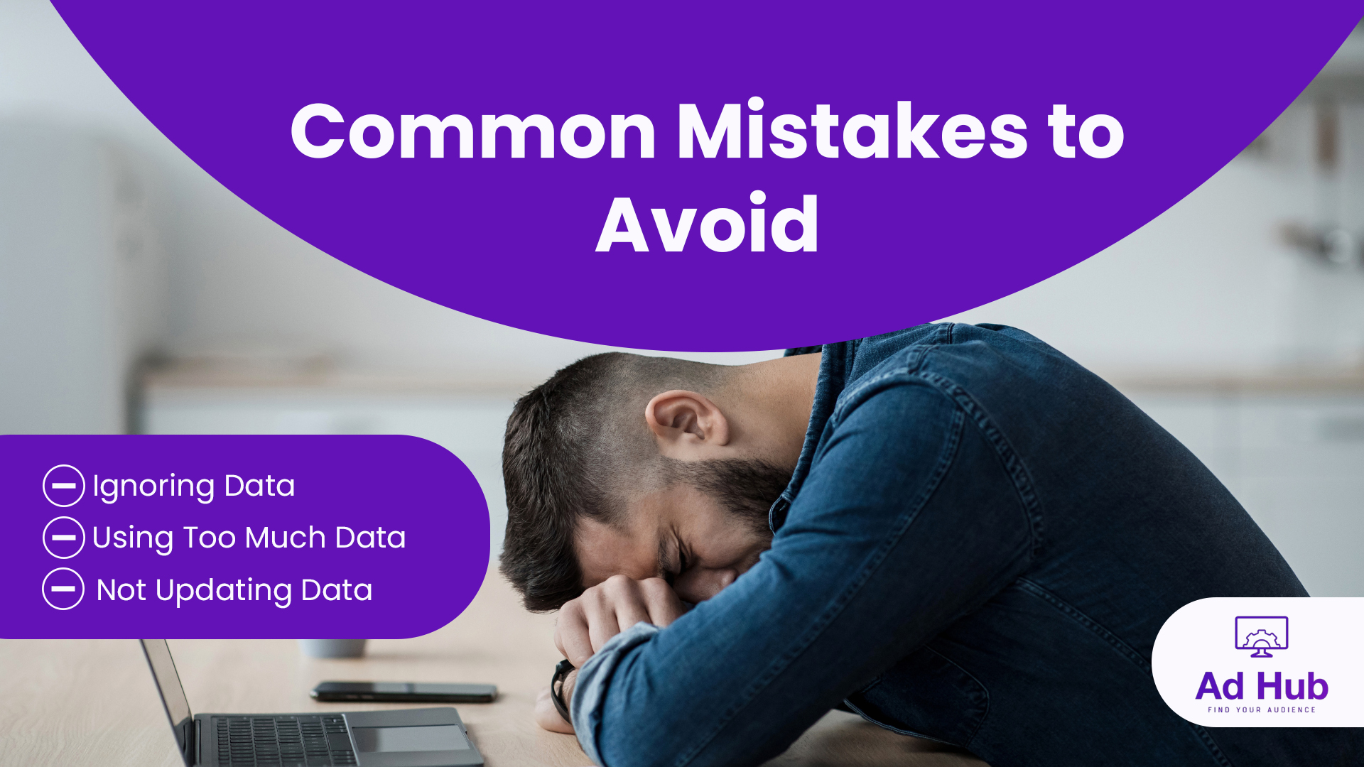 AdHub Audience showing mistakes in data-driven marketing: Ignoring Data, Using Too Much Data, Not Updating Data. AdHub Audience showing mistakes in data-driven marketing: Ignoring Data, Using Too Much Data, Not Updating Data.