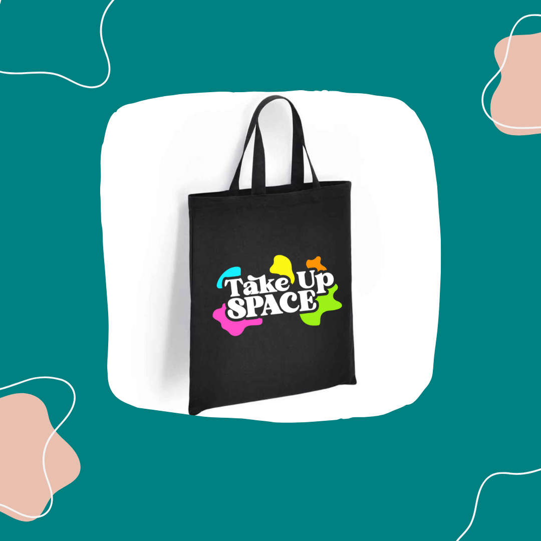 Image of a branded tote bag with the words Take Up Space Image of a branded tote bag with the words Take Up Space