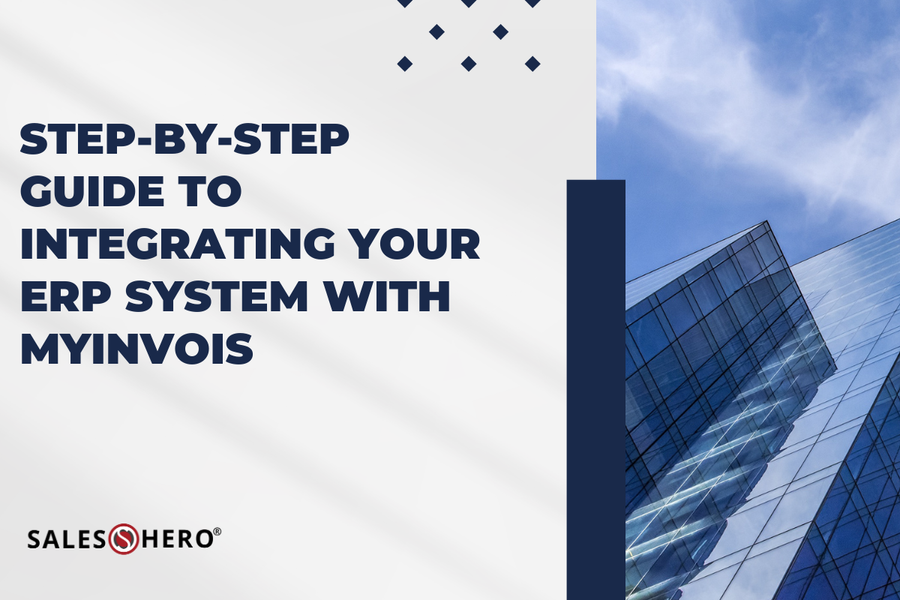 Step-by-Step Guide to  Integrating Your ERP System with MyInvois