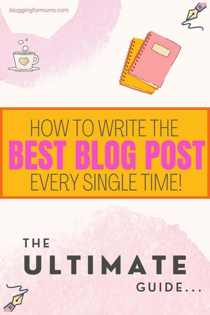 The Ultimate Guide to Writing the BEST Blog Post Every Time