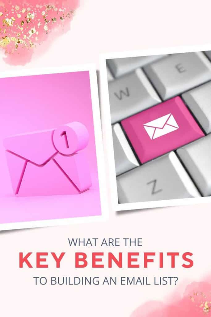 what are the key benefits to building an email list