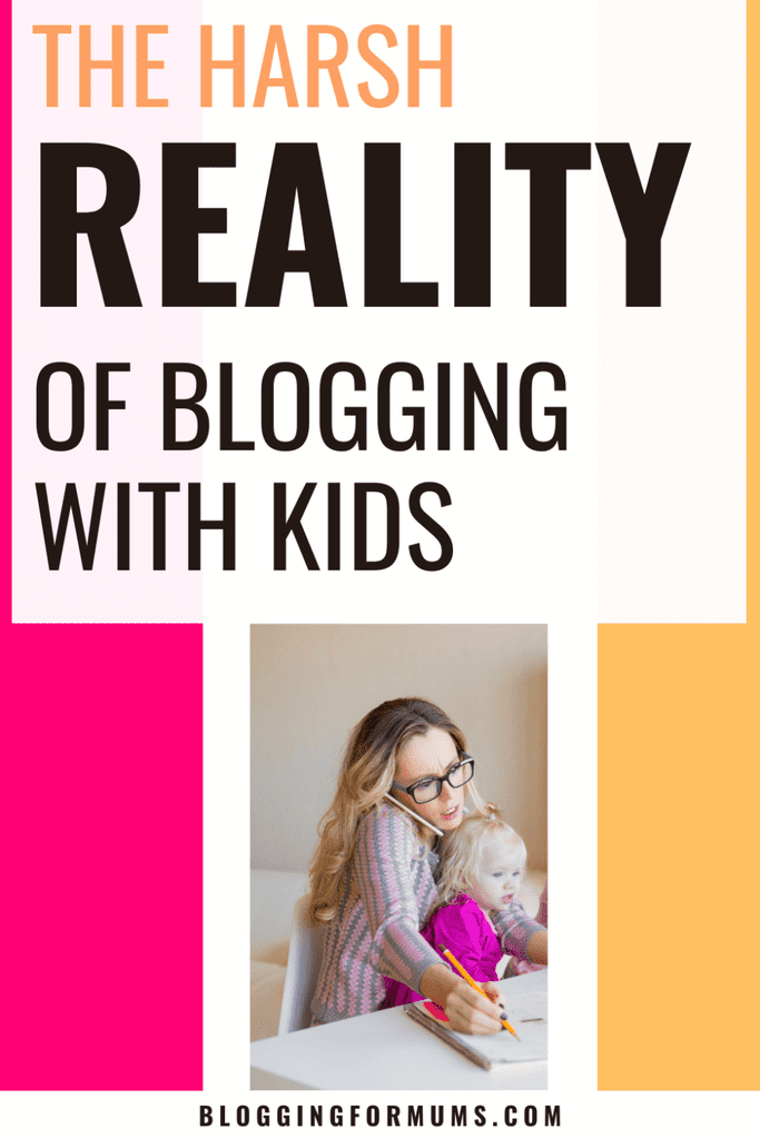 The Harsh Reality of Blogging with Kids