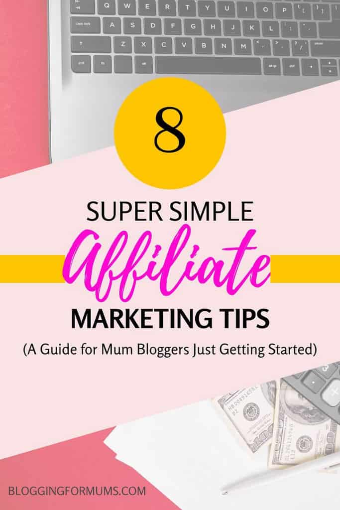 8 Super Simple Affiliate Marketing Tips for Mum Bloggers