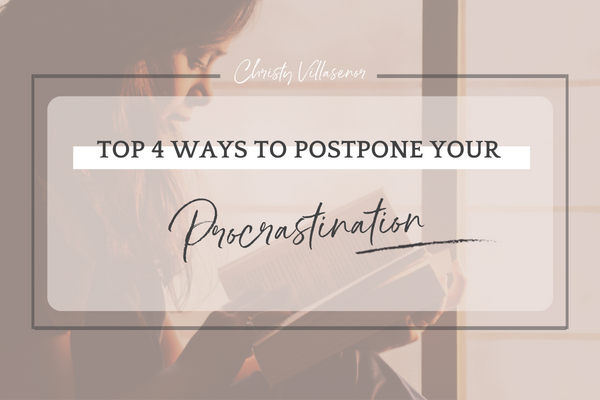 Top 4 Ways to Postpone Your Procrastination
