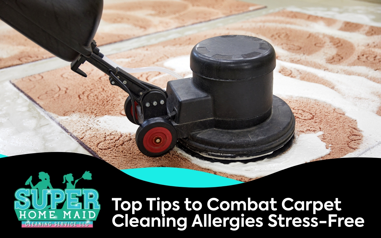 Top Tips to Combat Carpet Cleaning Allergies Stress-Free