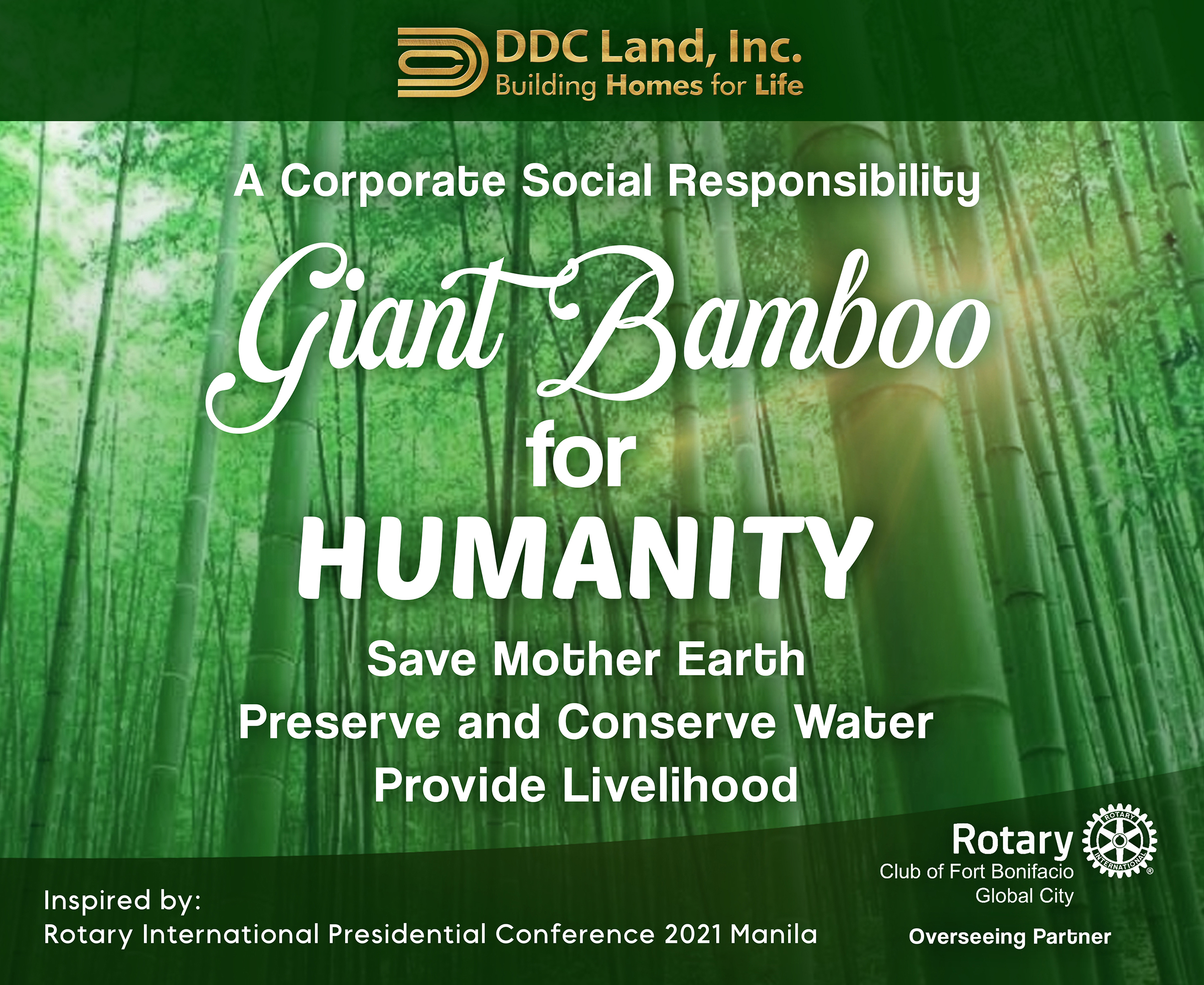A corporate social responsibility banner from DDC Land, Inc. promoting the 'Giant Bamboo for Humanity' initiative. The banner highlights environmental conservation efforts, emphasizing bamboo planting to preserve water and provide livelihood opportunities. It includes logos of DDC Land, the Rotary Club of Fort Bonifacio Global City, and mentions the inspiration from the Rotary International Presidential Conference 2021 Manila. A corporate social responsibility banner from DDC Land, Inc. promoting the 'Giant Bamboo for Humanity' initiative. The banner highlights environmental conservation efforts, emphasizing bamboo planting to preserve water and provide livelihood opportunities. It includes logos of DDC Land, the Rotary Club of Fort Bonifacio Global City, and mentions the inspiration from the Rotary International Presidential Conference 2021 Manila.