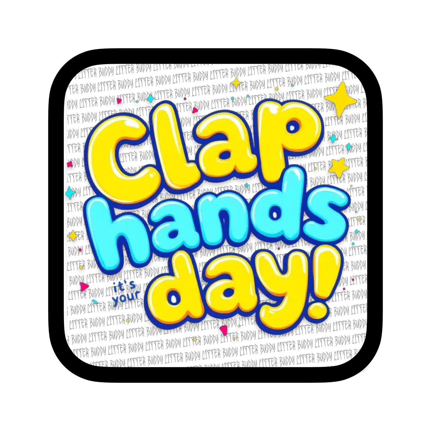 Clap your hands, it’s your day!