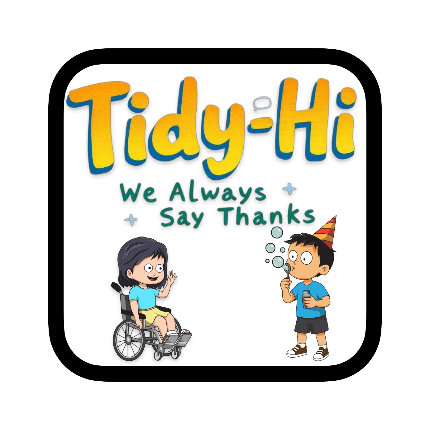 Tidy-Hi, We Always Say Thanks