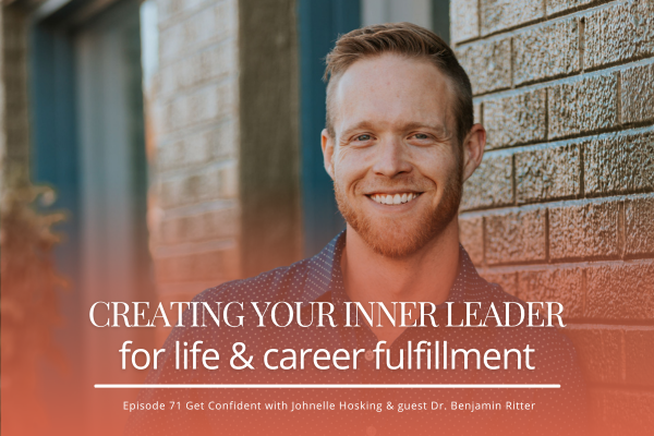 71 Creating your inner leader for life and career fulfillment