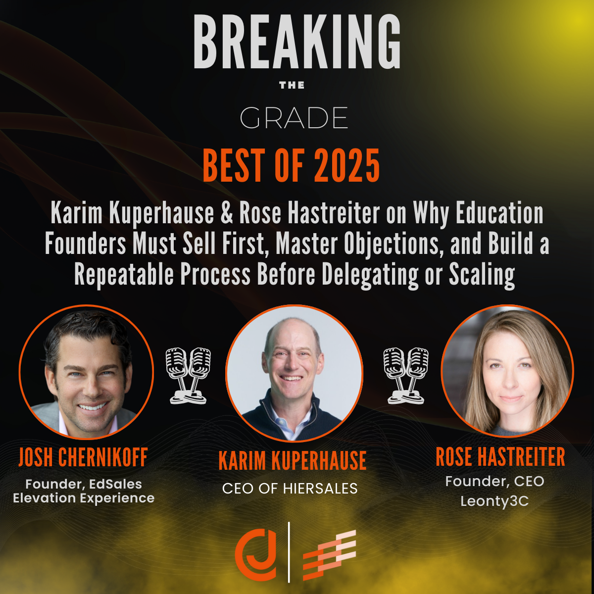 🎙️ Best of 2025: Karim Kuperhause & Rose Hastreiter on Why Education Founders Must Sell First, Master Objections, and Build a Repeatable Process Before Delegating or Scaling 🎙️