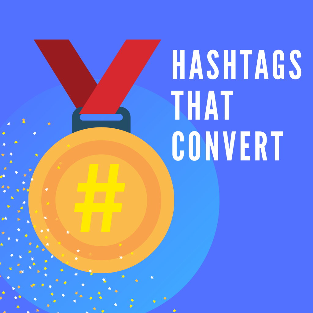 picture of a medal graphic that says "hashtags that convert"