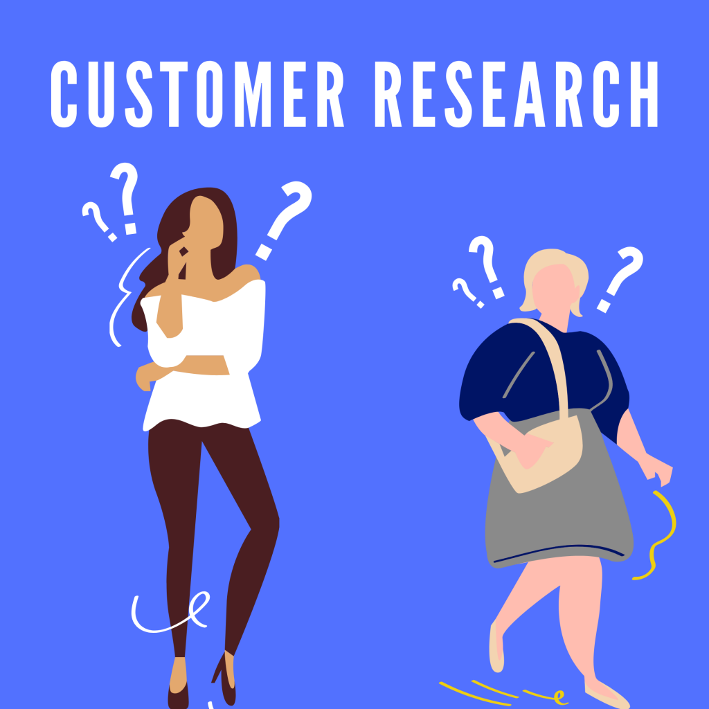 A picture graphic of two women standing with the tittle "customer research"