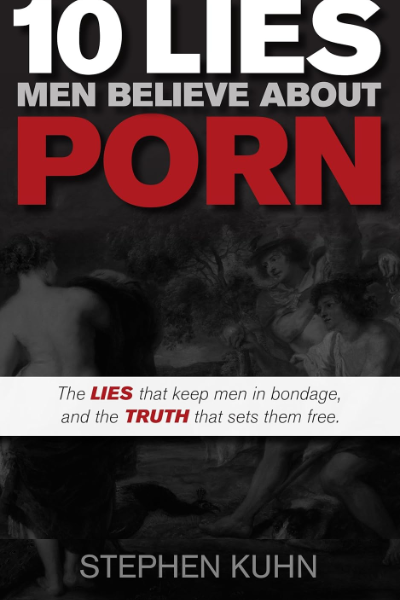 10 Lies Men Believe About Porn Book Cover 10 Lies Men Believe About Porn Book Cover
