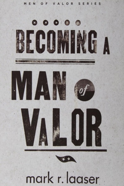 Becoming a Man of Valor Cover Becoming a Man of Valor Cover