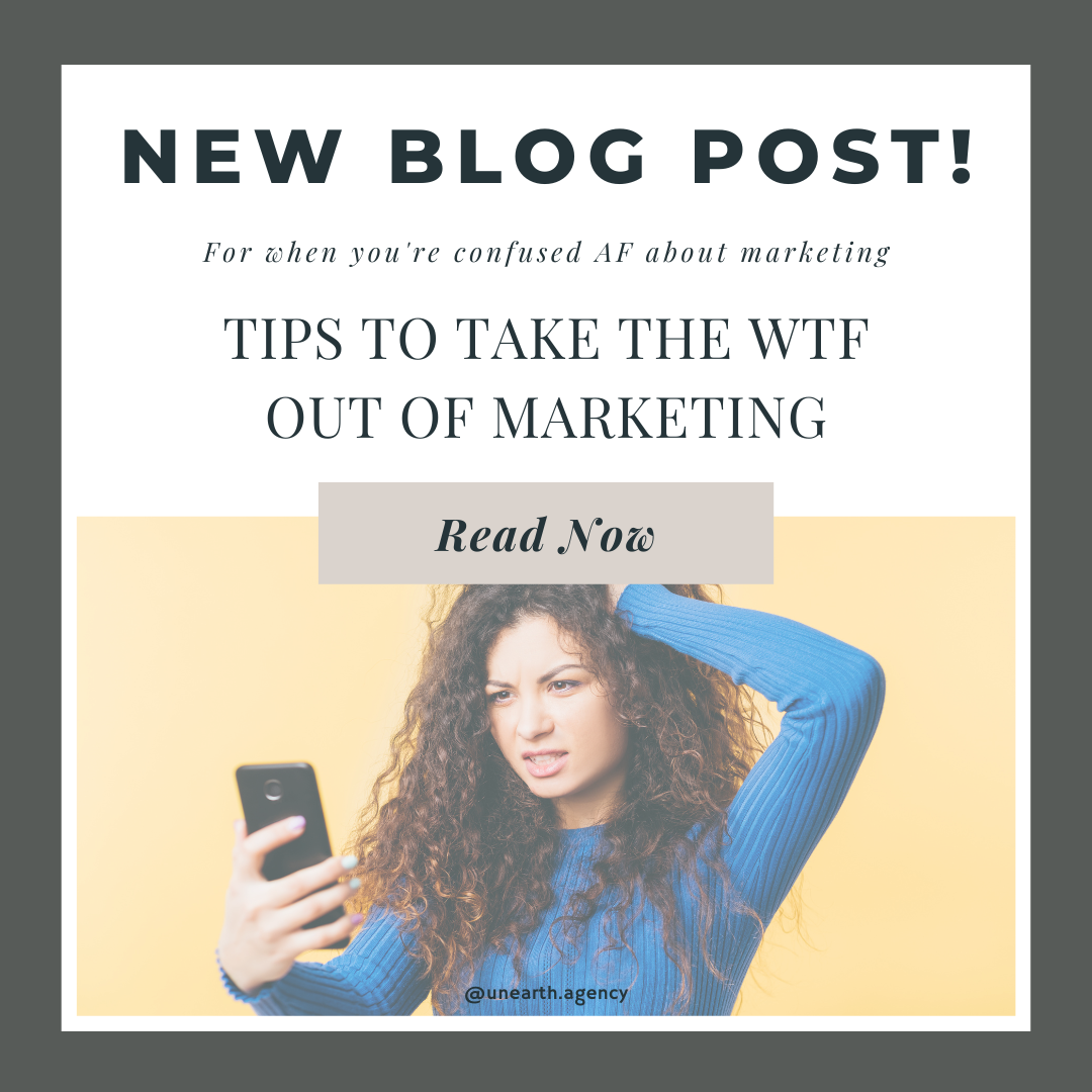 new unearth blog post - tips to take the WTF out of marketing your early stage coaching business