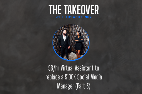 Episode 43: 
$6/hr Virtual Assistant to replace a $100K Social Media Manager (Part 3)
