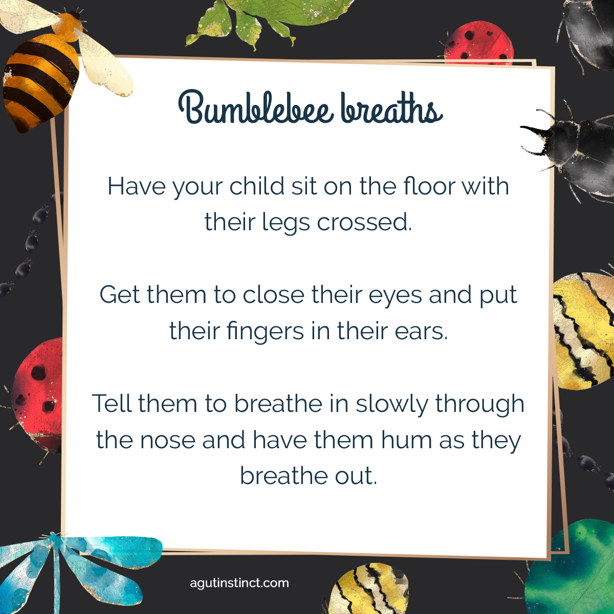 an illustration of different insects including bees, ladybugs, and dragonflies act as a colourful border around the text in the middle. The text describes the steps to perform the Bumblebee Breaths meditation for kids so they can calm their mind and body before bedtime, leading to a more peaceful and less stressful bedtime for both the parent and the child