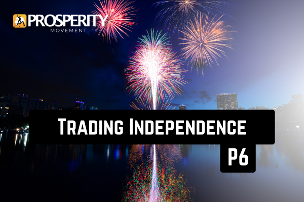 Trading Independence - Part 6