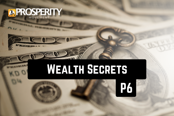 Wealth Secrets - Part 6