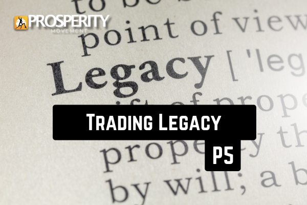 Trading Legacy - Part 5