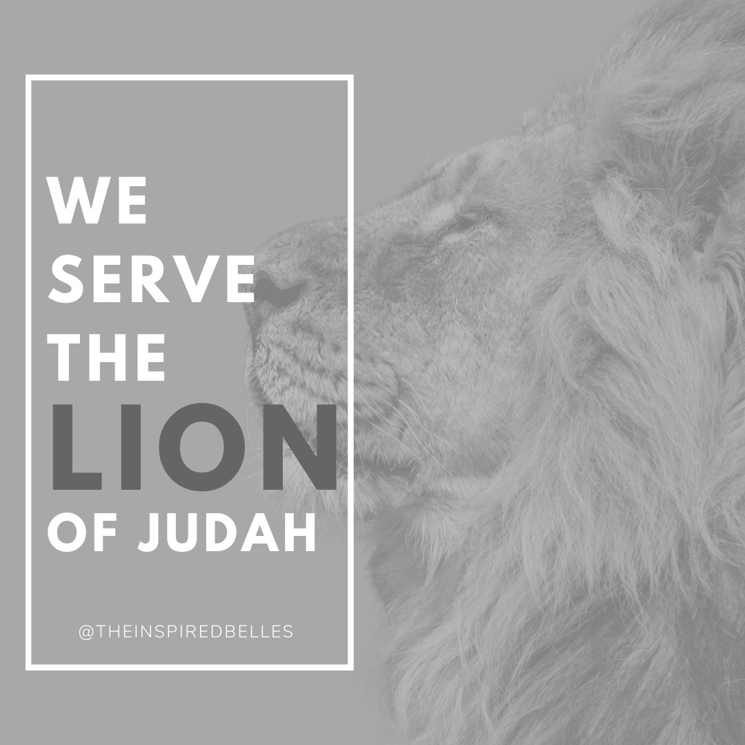 We Serve The Lion Of Judah