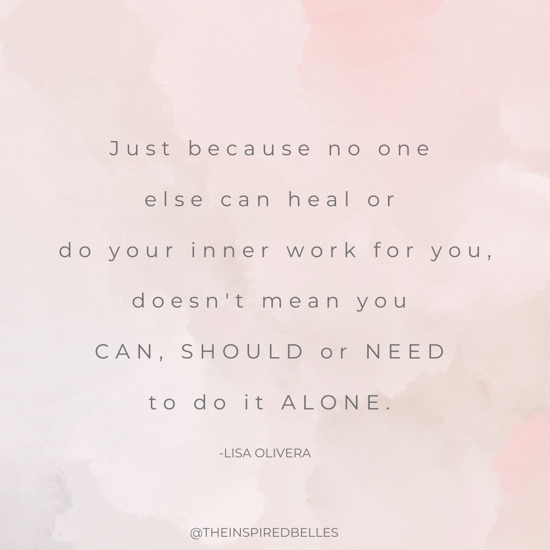 You Don't Need To Do It Alone