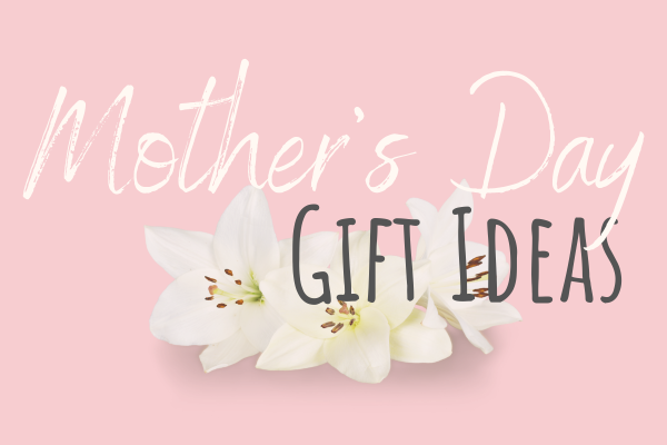 Check out this post for great mother's day gift ideas!