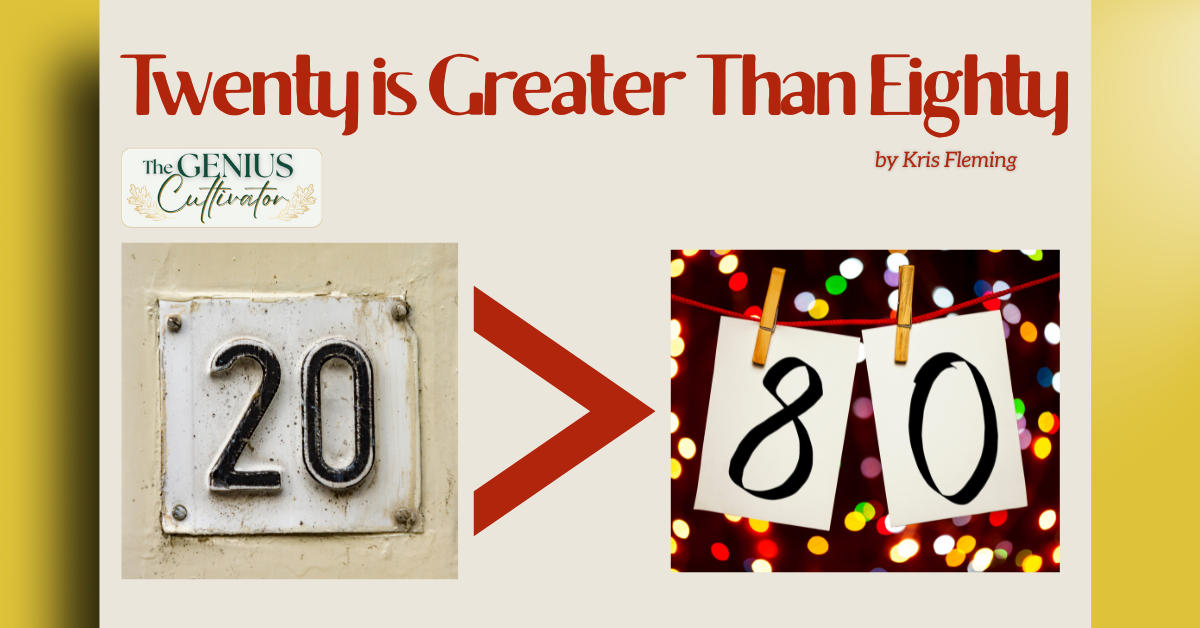 Twenty is Greater Than Eighty