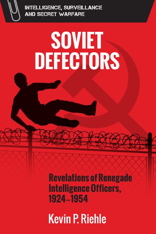 Soviet Defectors: Revelations of Renegade Intelligence Officers 1924-1954 Book Cover