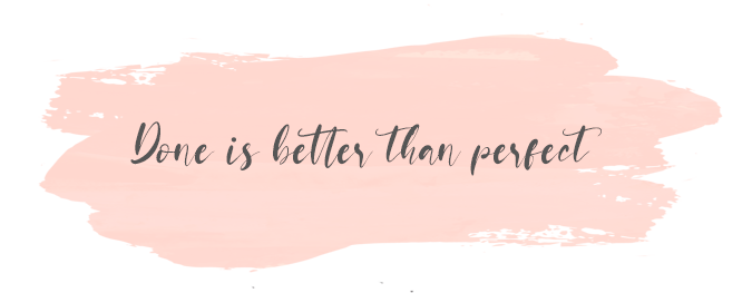 Done is better than perfect