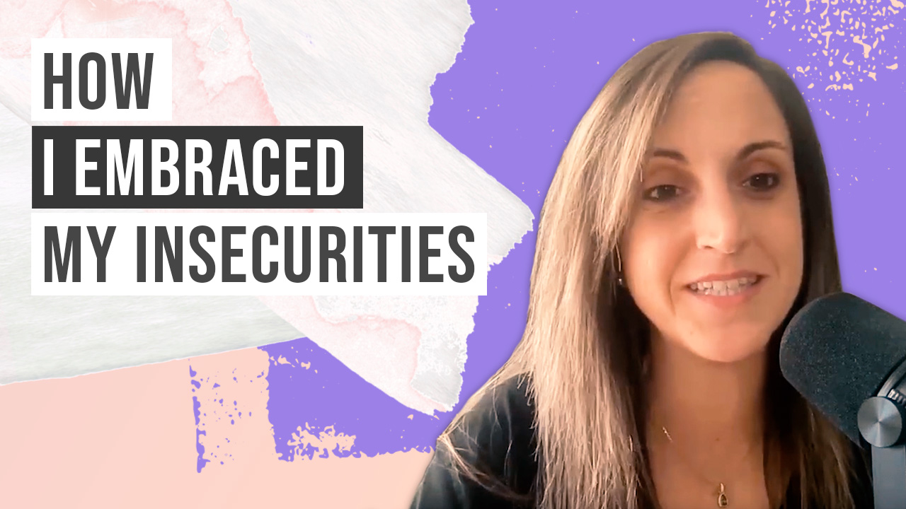 How I embraced my insecurities