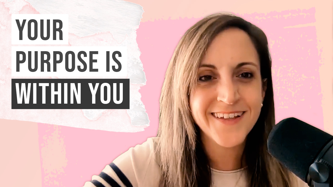 Your purpose is within you