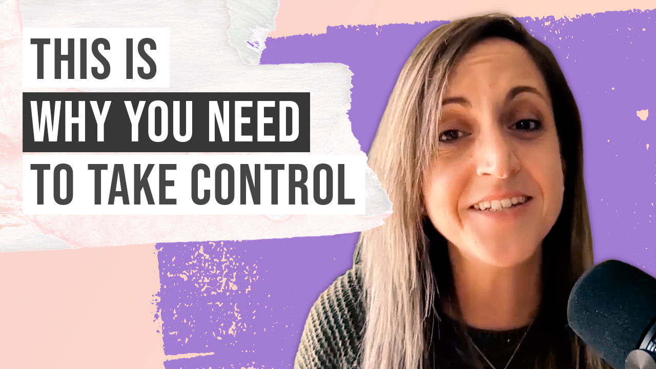 This is why you need to take control