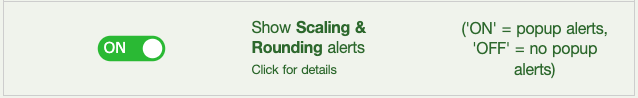 Scaling and Rounding Alerts Toggle On or Off Scaling and Rounding Alerts Toggle On or Off