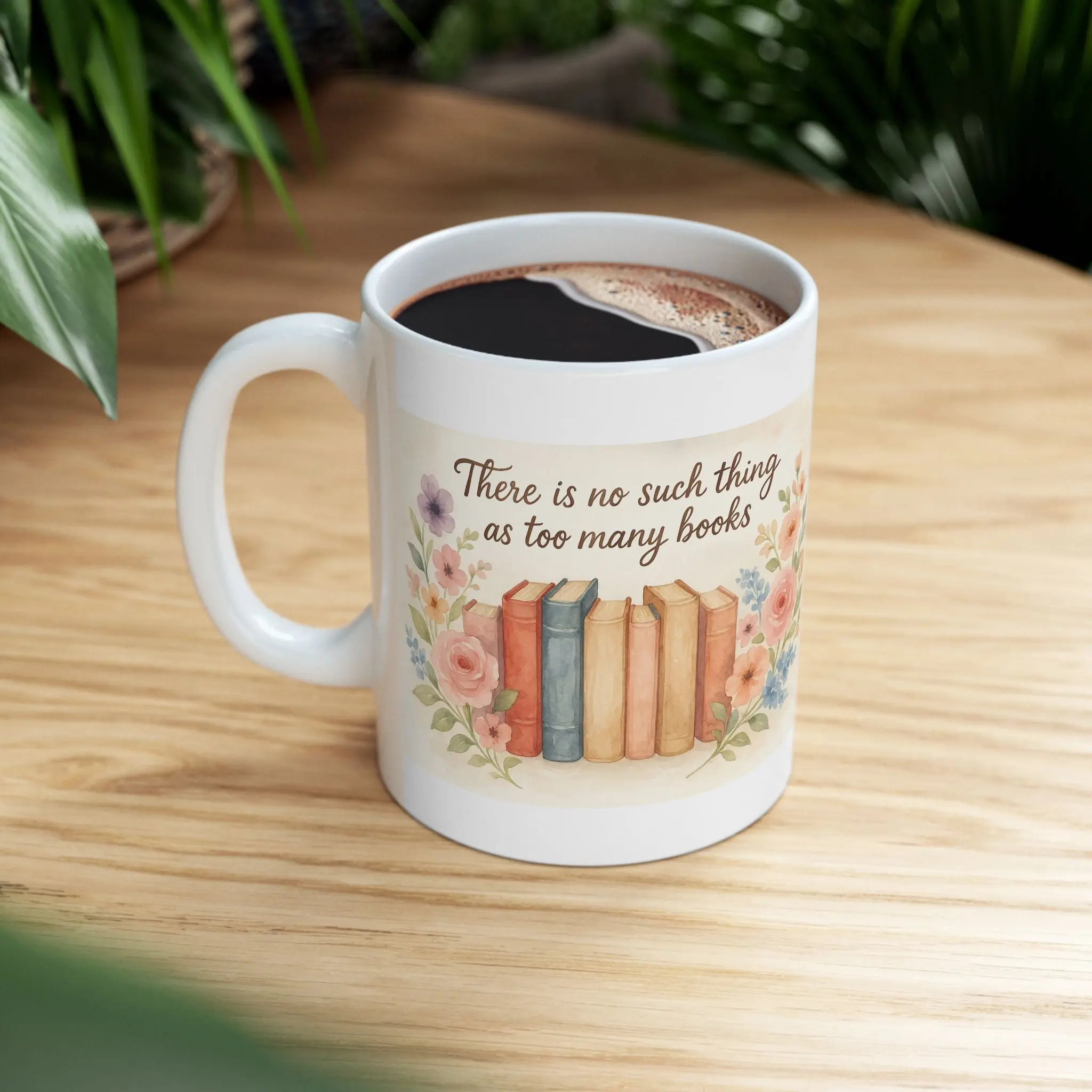 There's Never Too Many Books Mug There's Never Too Many Books Mug