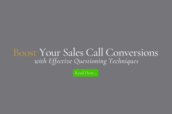 Boost your sales call conversions with effective questioning techniques. Understand your customers' needs and tailor targeted solutions to create trust and convert leads into loyal customers.