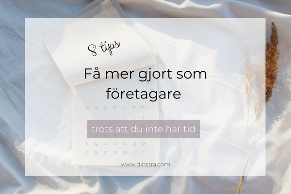 8 tips, få mer gjort som företagare  online