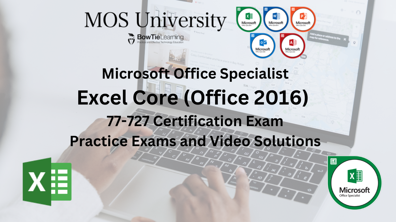 77-728 Microsoft Office Specialist Excel (2016) Associate Practice Exams and Video Solutions