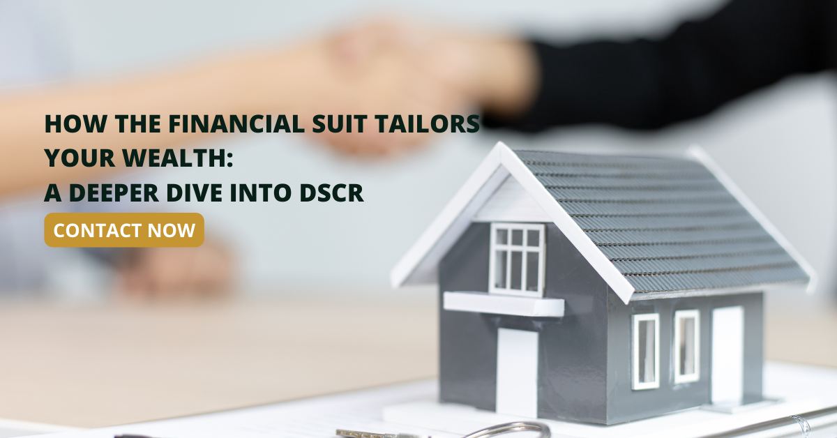 How the Financial Suit Tailors Your Wealth: A Deeper Dive into DSCR