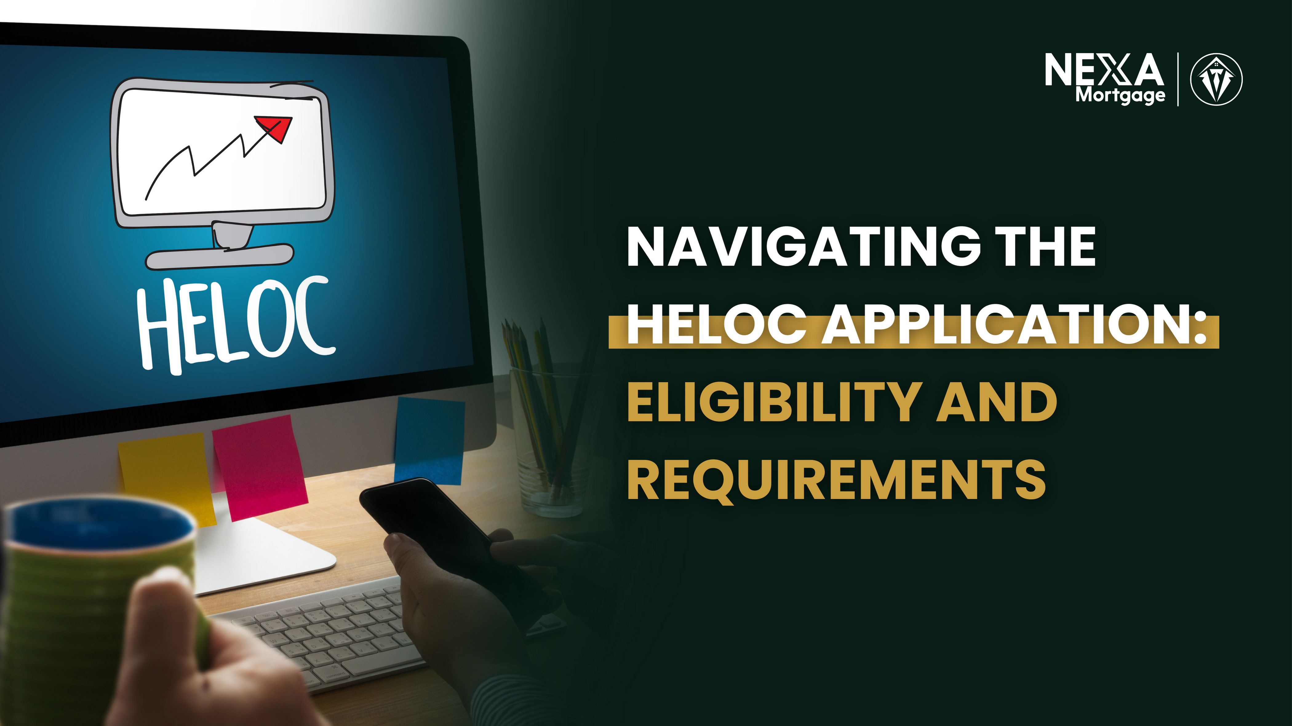 Navigating the HELOC Application: Eligibility and Requirements